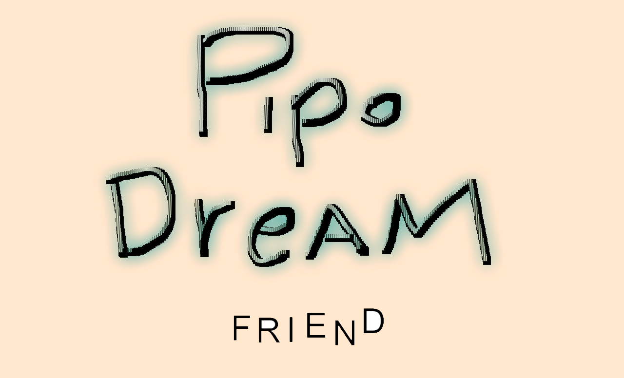 Pipo Dream Friend