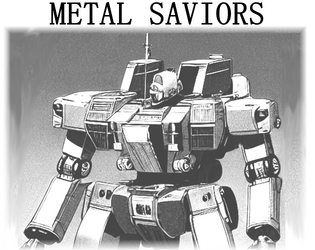 Metal Saviors   - A Full Metal Stellar Opera TRPG 