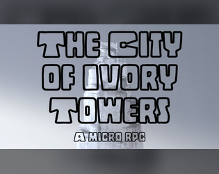 The City of Ivory Towers  