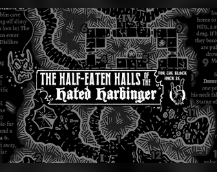 The Half-Eaten Halls of the Hated Harbinger   - A one-page adventure for The Black Hack 2e 