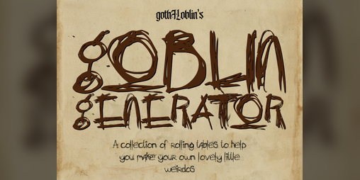 Cover image for gothHoblin's Goblin Generator