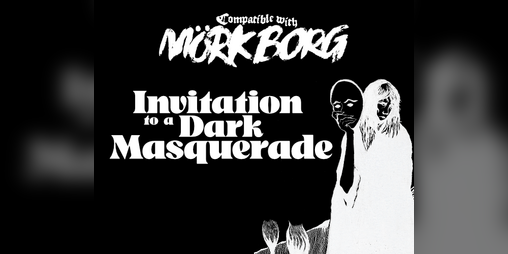 Cover image for Invitation to a Dark Masquerade for MÖRK BORG