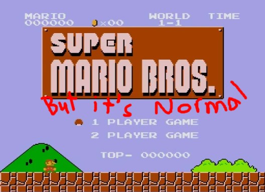 Super Mario Bros. But it is normal.