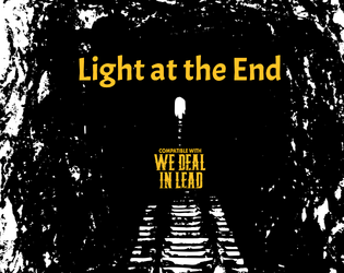 Light at the End   - Adventure for We Deal In Lead 