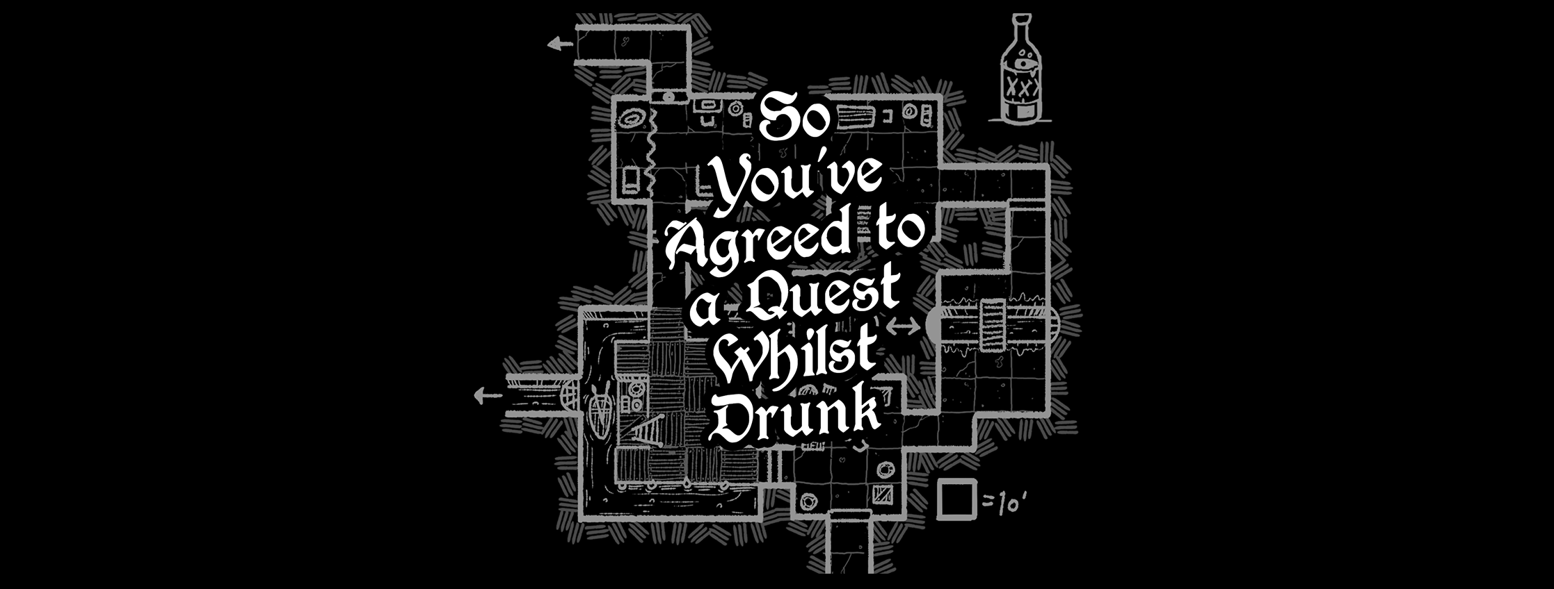 So You've Agreed To a Quest Whilst Drunk