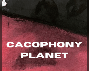 Cacophony Planet   - Create your planet, how will the story unfold? 