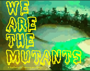 We are the mutants  