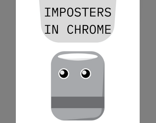 Imposters in Chrome   - A one-page TTRPG about posing as something you're not. 