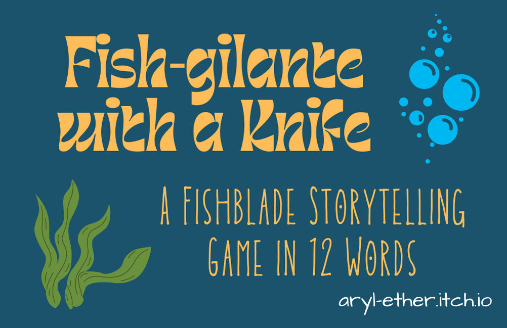 Fish-gilante with a Knife; A Fishblade Game