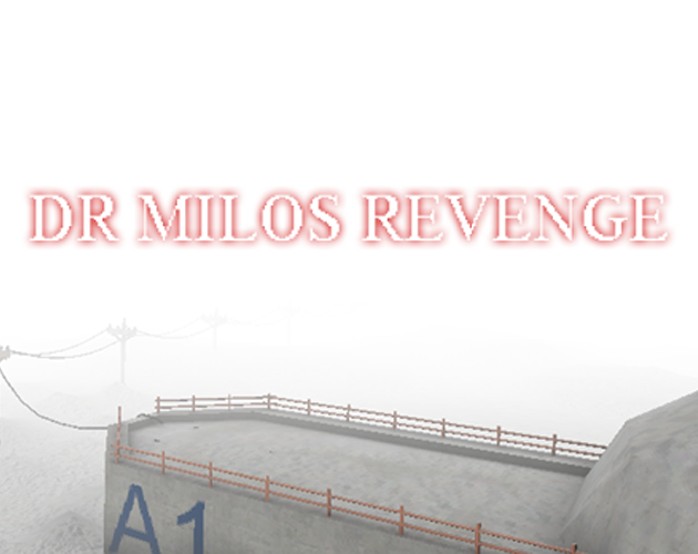 DR MILOS REVENGE by GameDevMoot