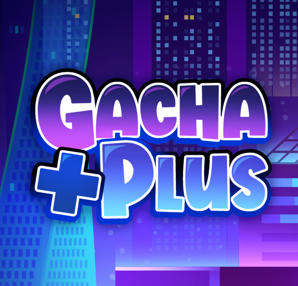 1.1.1 - Gacha Plus by FémLol Stúdió