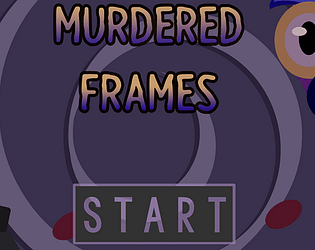 Murdered Frames