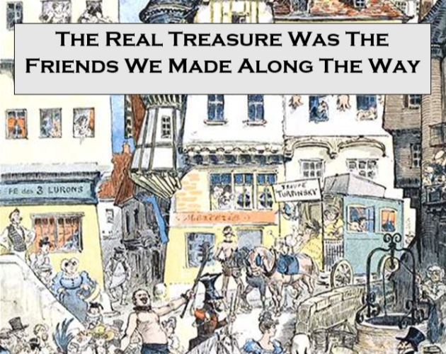 The Real Treasure Was The Friends We Made Along The