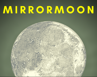 MirrorMoon   - Meet the Moon in Winter, give it words to speak, and discover what you both become. 