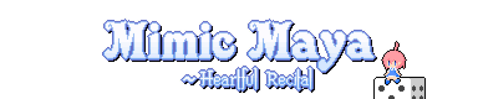 Mimic Maya ~ Heartful Recital