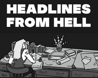 Headlines from Hell   - Battle the overlords of hell as a news reporter! 