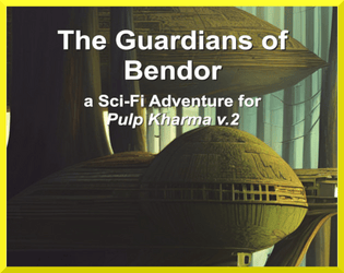 The Guardians of Bendor - For Pulp Kharma v.2  