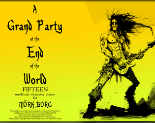 A Grand Party at the End of the World: A MÖRK BORG Supplement   - Fifteen new character classes for the MÖRK BORG roleplaying game! 