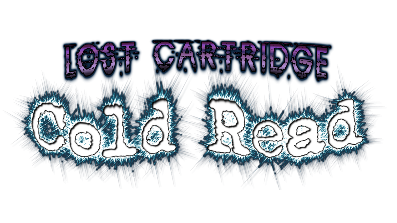 Lost Cartridge: Cold Read