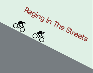 Raging In The Streets   - A game about racing. 