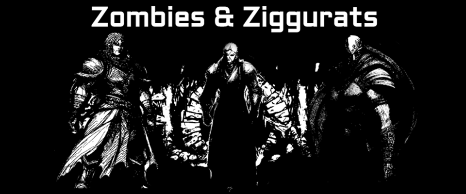 Zombies & Ziggurats
