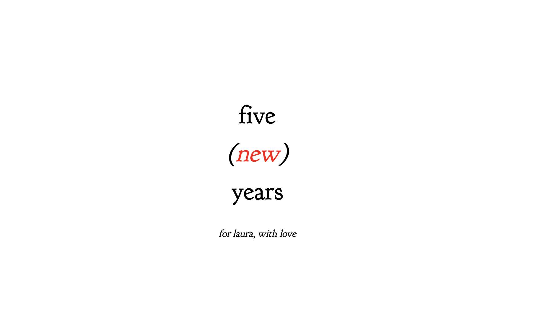 five (new) years