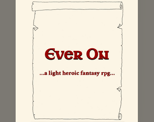 Ever On   - ...a light heroic fantasy rpg... 