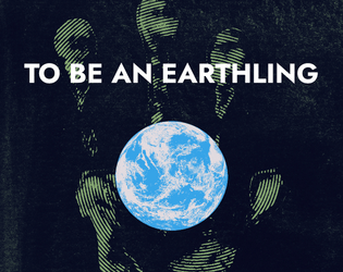To be an Earthling   - A solo journalling game about being an alien living on earth 