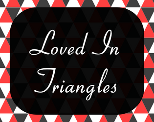 Loved In Triangles   - A single player romance game 