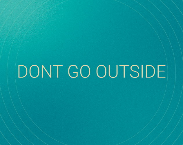 Don't Go Outside by Cafar