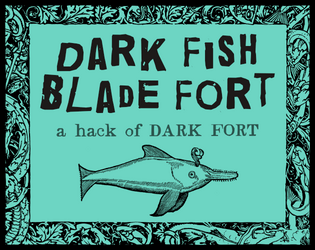 DARK FISH BLADE FORT   - a fishblade hack of DARK FORT (with a free demo version!) 