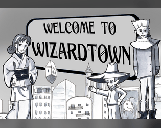 Welcome to Wizardtown: Guide for the Underage Mage  