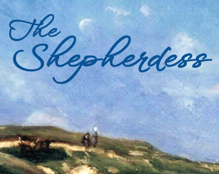 The Shepherdess   - A solo TTRPG about a Shepherdess's year on a lonely mountainside 