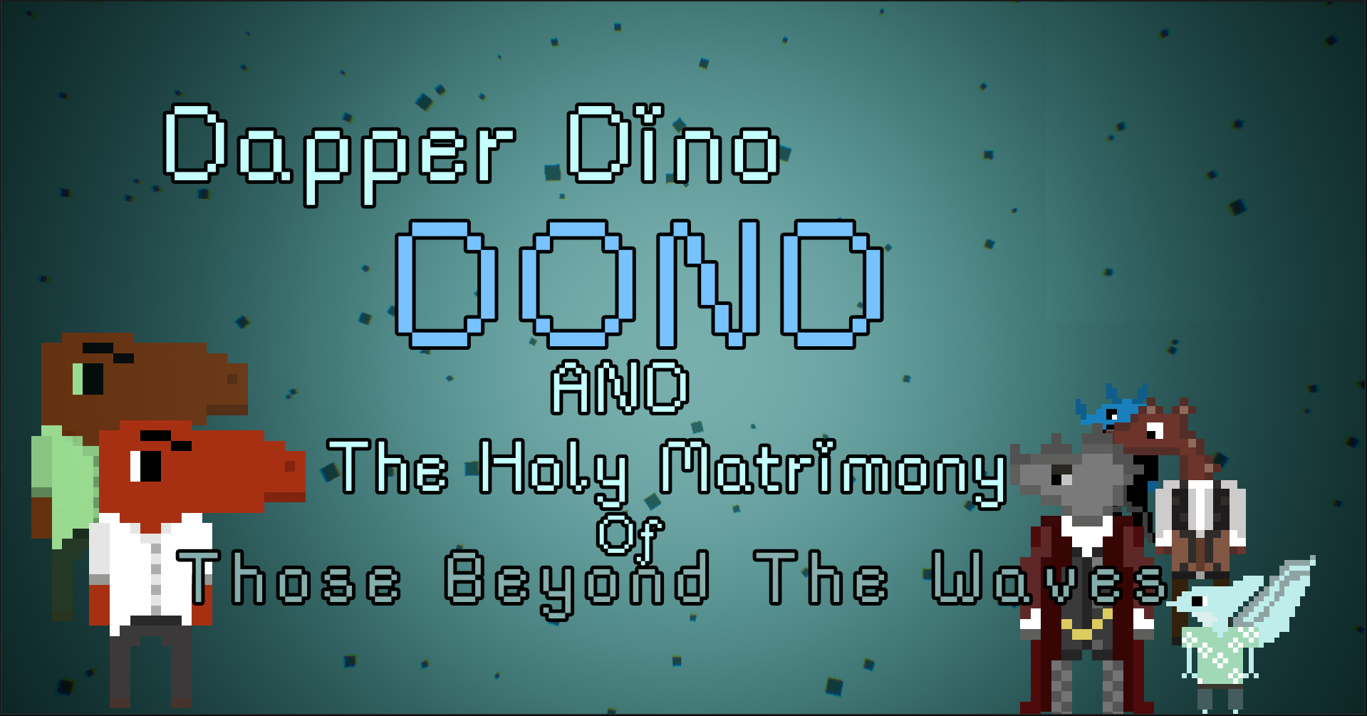 Dapper Dino Dond And The Holy Matrimony Of Those Beyond The Waves