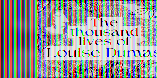 Cover image for The thousand lives of Louise Dumas