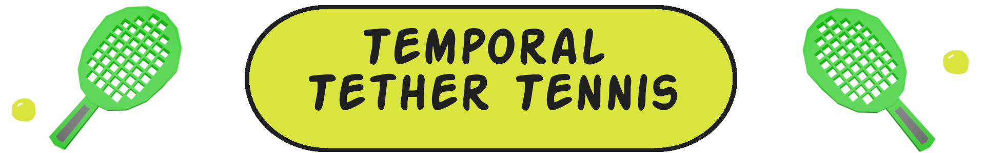Temporal Tether Tennis