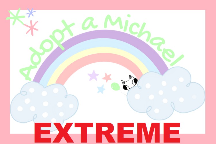 Adopt a Michael - Extreme Mode