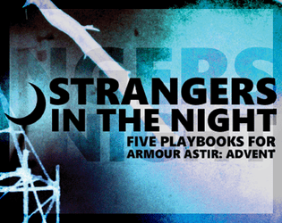 Strangers in the Night   - Five playbooks for Armour Astir: Advent by Briar Sovereign 