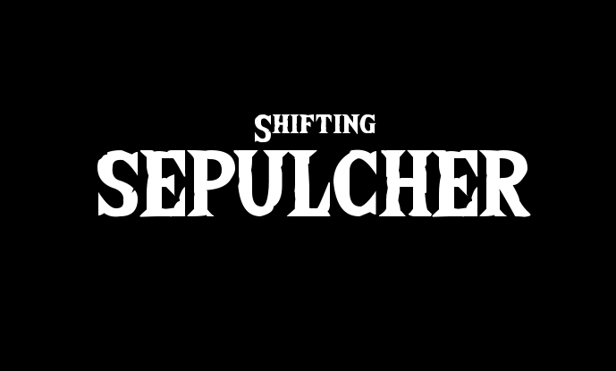 Shifting Sepulcher