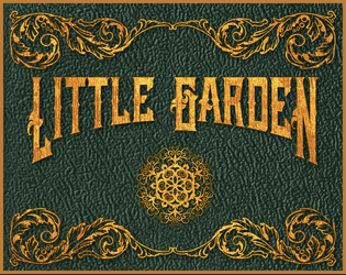 Little Garden: A Game of Decline   - Maintain a garden utopia that has lost its Gardener 