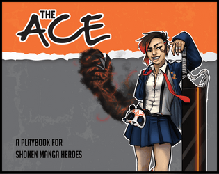 The Ace - Masks: A New Generation Playbook   - A Playbook for Shonen manga heroes 