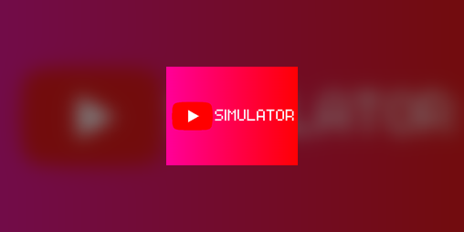 Cover image for ~Youtube Simulator~