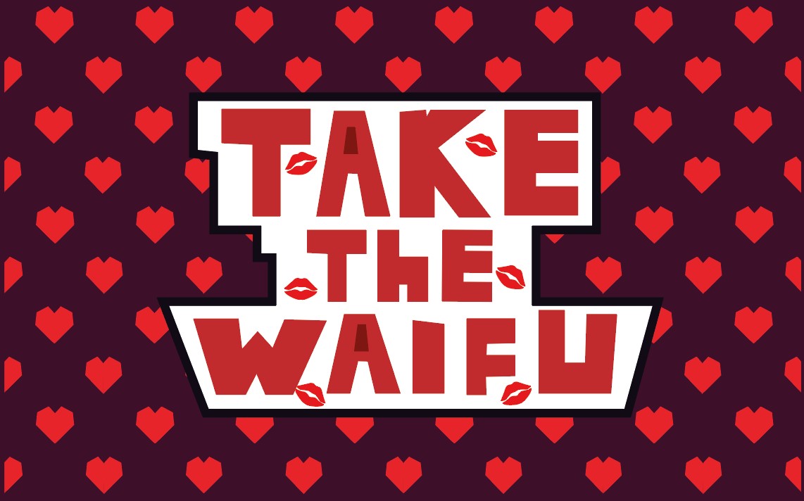 Take The Waifu