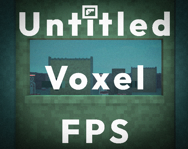 Untitled Voxel FPS