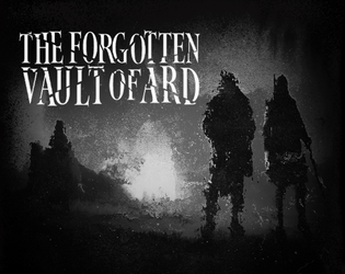 The Forgotten Vault of Ard   - A System-Agnostic  Fantasy  One-Shot Adventure 