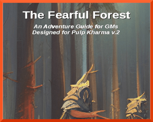 The Fearful Forest - For Pulp Kharma v.2  