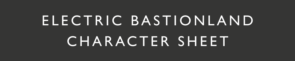 Electric Bastionland Character Sheet