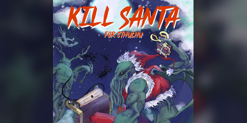 Cover image for Kill Santa for Cthulhu