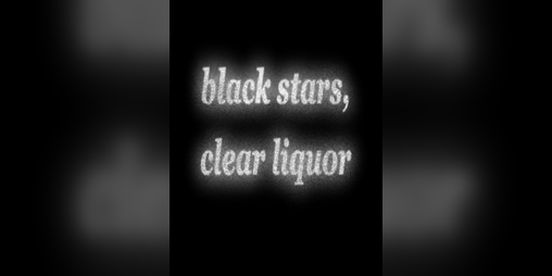 Cover image for black stars, clear liquor