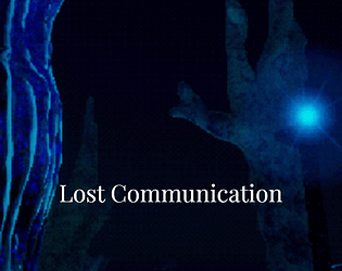 Lost Communication [Free] [Interactive Fiction]